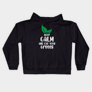 Keep clam and eat your greens Kids Hoodie